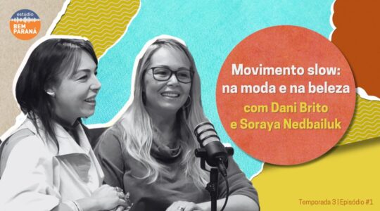 Movimento-slow-consumo-consciente-na-moda-e-na-beleza-é-tema-do-novo-episódio-do-Papo-em-Dobro