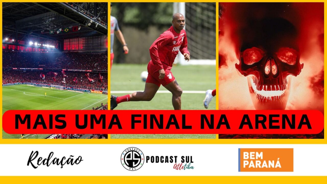 Athletico x Vitória no Podcast Sul