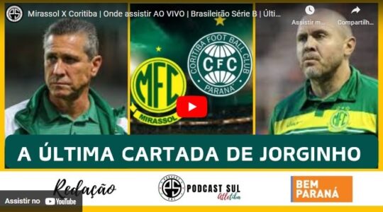 Mirassol x Coritiba no Podcast Sul