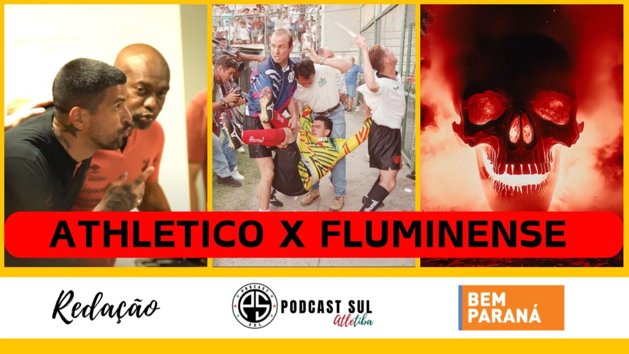 Athletico x Fluminense no Podcast Sul