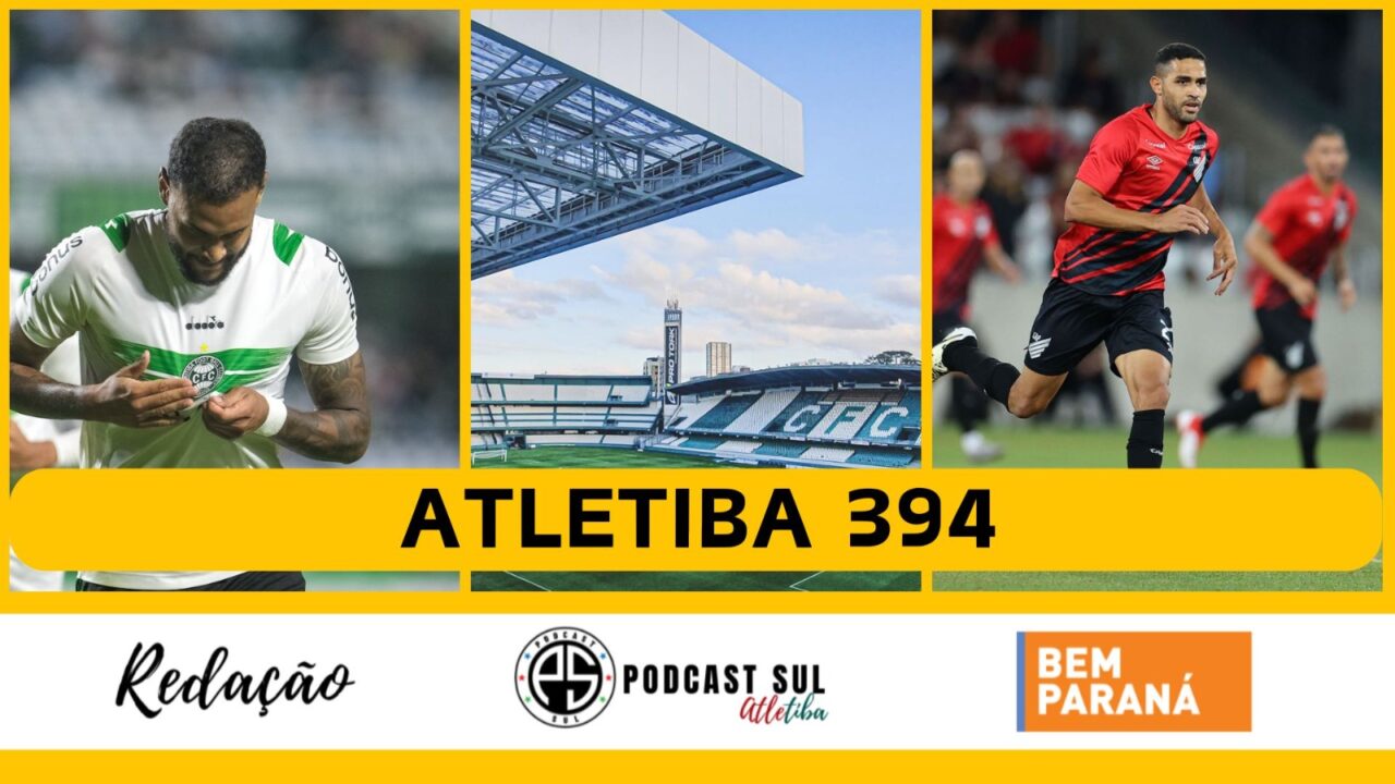 Atletiba em debate no Podcast Sul