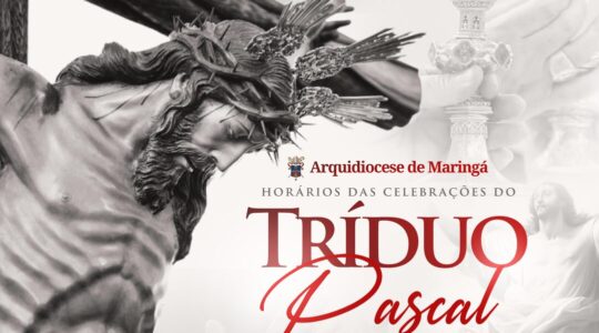 horarios-das-celebracoes-do-triduo-pascal-e-das-missas-de-domingo-da-pascoa-na-arquidiocese-de-maringa-14-04-2025